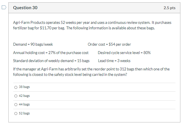 Question 30 2.5 pts Agri-Farm Products operates