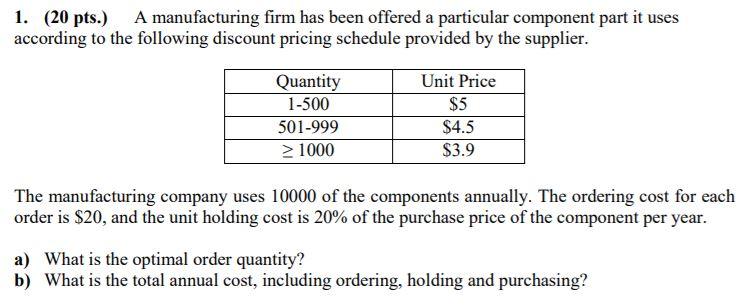 1. (20 pts.) A manufacturing firm has been