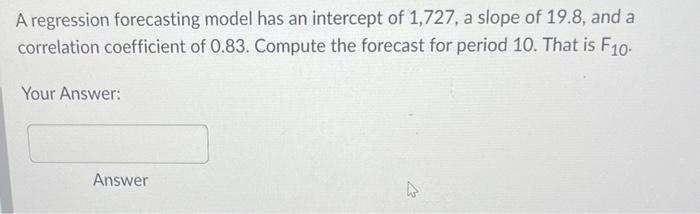 A regression forecasting model has an intercept