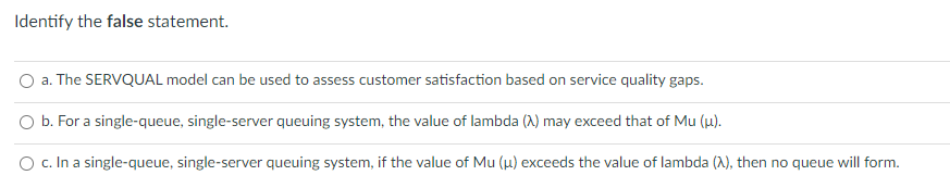 Identify the false statement. O a. Six Sigma can