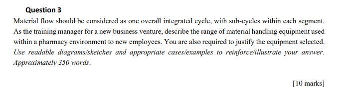 Question 3 Material flow should be considered as