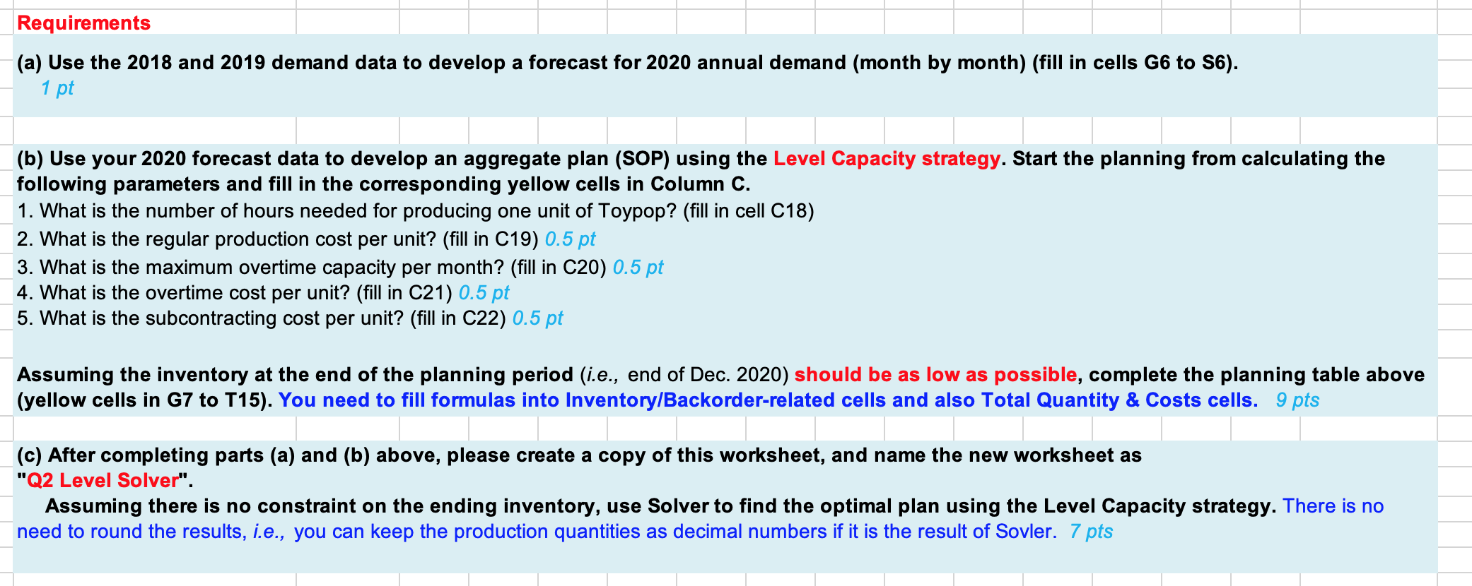 I have figured out the formulas needed for each