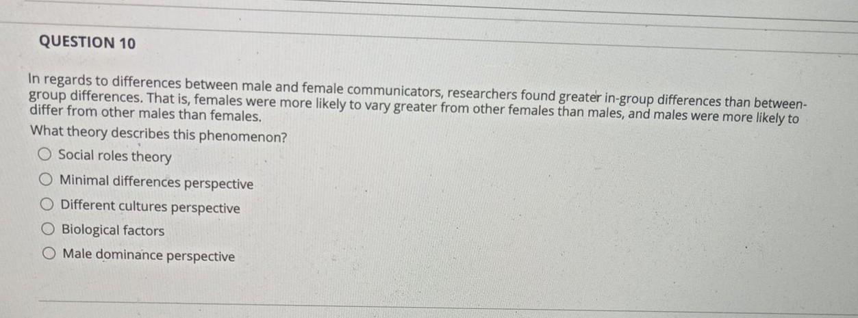 QUESTION 10 In regards to differences between