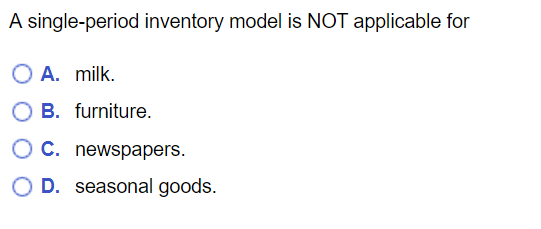 A single-period inventory model is NOT applicable