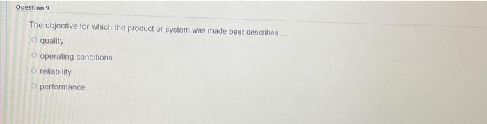 Question 9 The objective for which the product or
