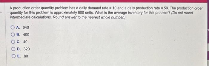 A production order quantity problem has a daily