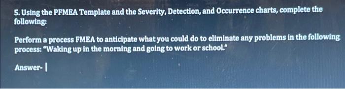 5. Using the PFMEA Template and the Severity,