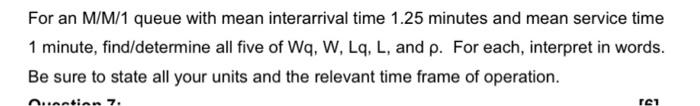 For an M/M/1 queue with mean interarrival time