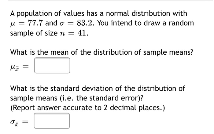 A population of values has a normal distribution