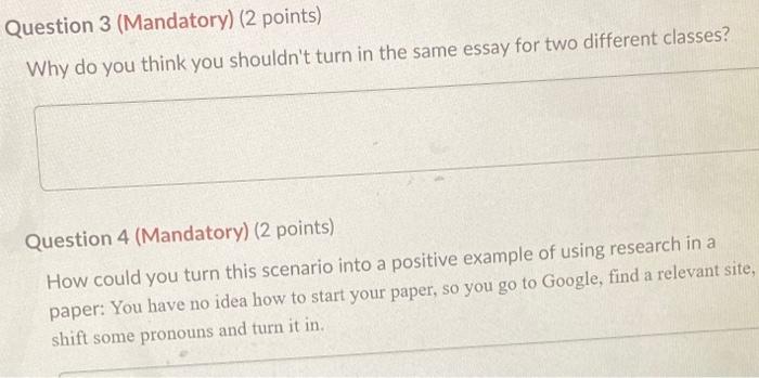 Question 3 (Mandatory) (2 points) Why do you