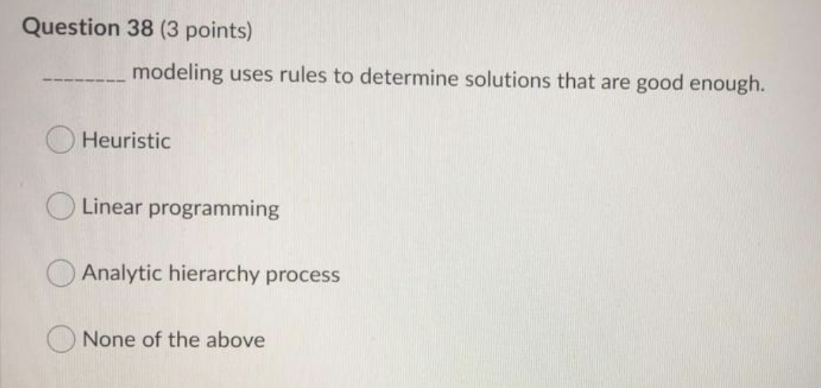 Question 38 (3 points) modeling uses rules to