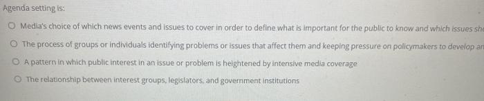 Agenda setting is: Media's choice of which news