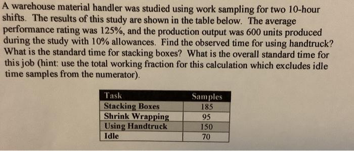 A warehouse material handler was studied using