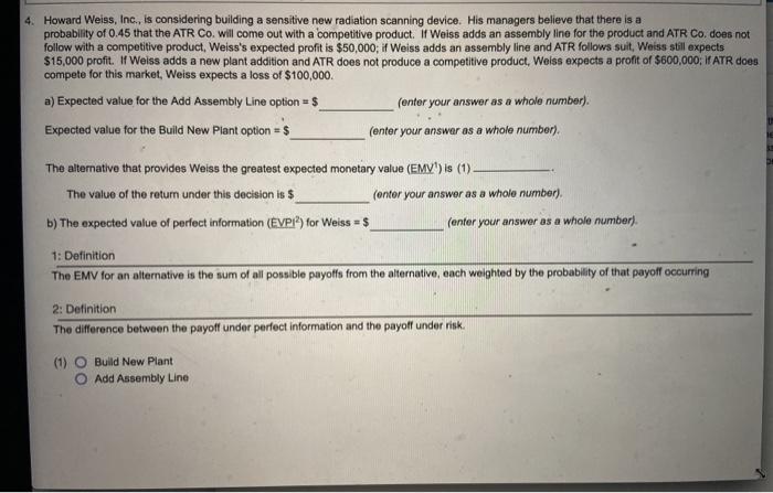 4. Howard Weiss, Inc., is considering building a