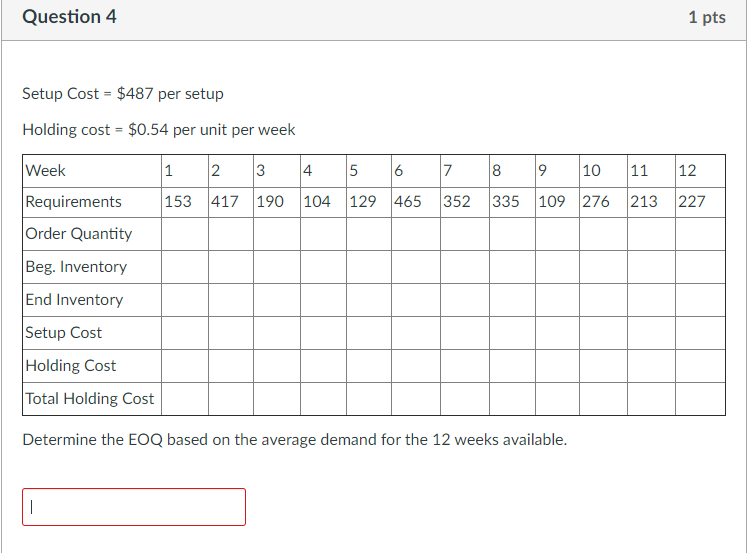 Question 4 1 pts Setup Cost = $487 per setup