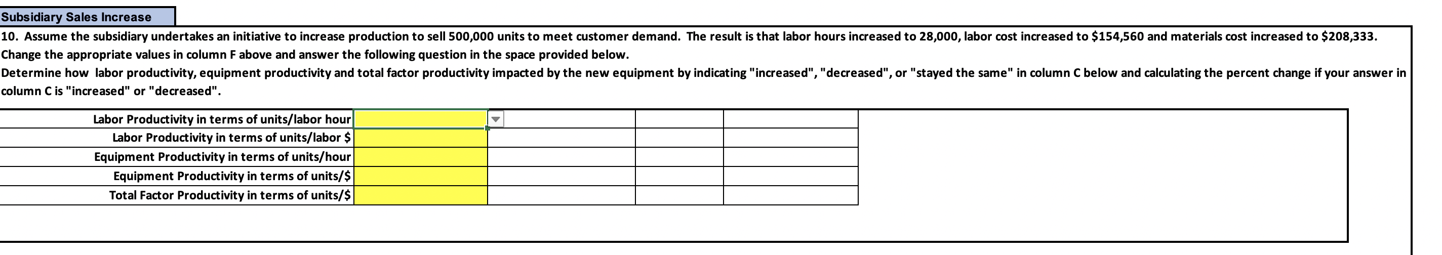 The yellow collum will either: increase,