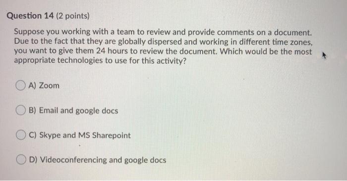 Question 14 (2 points) Suppose you working with a