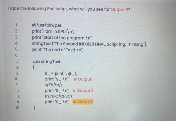 Trace the following Perl script, what will you