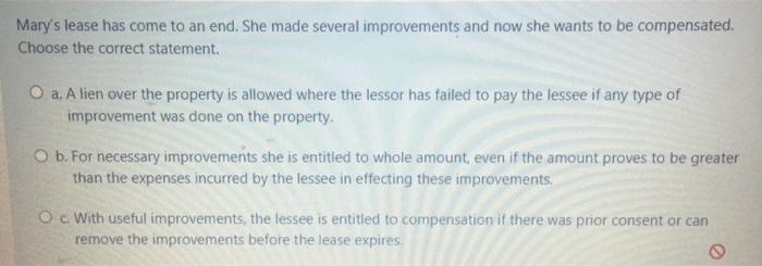 Mary's lease has come to an end. She made several