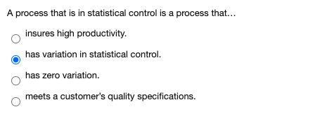 A process that is in statistical control is a