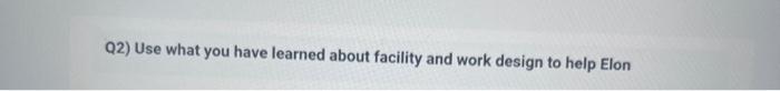 Q2) Use what you have learned about facility and
