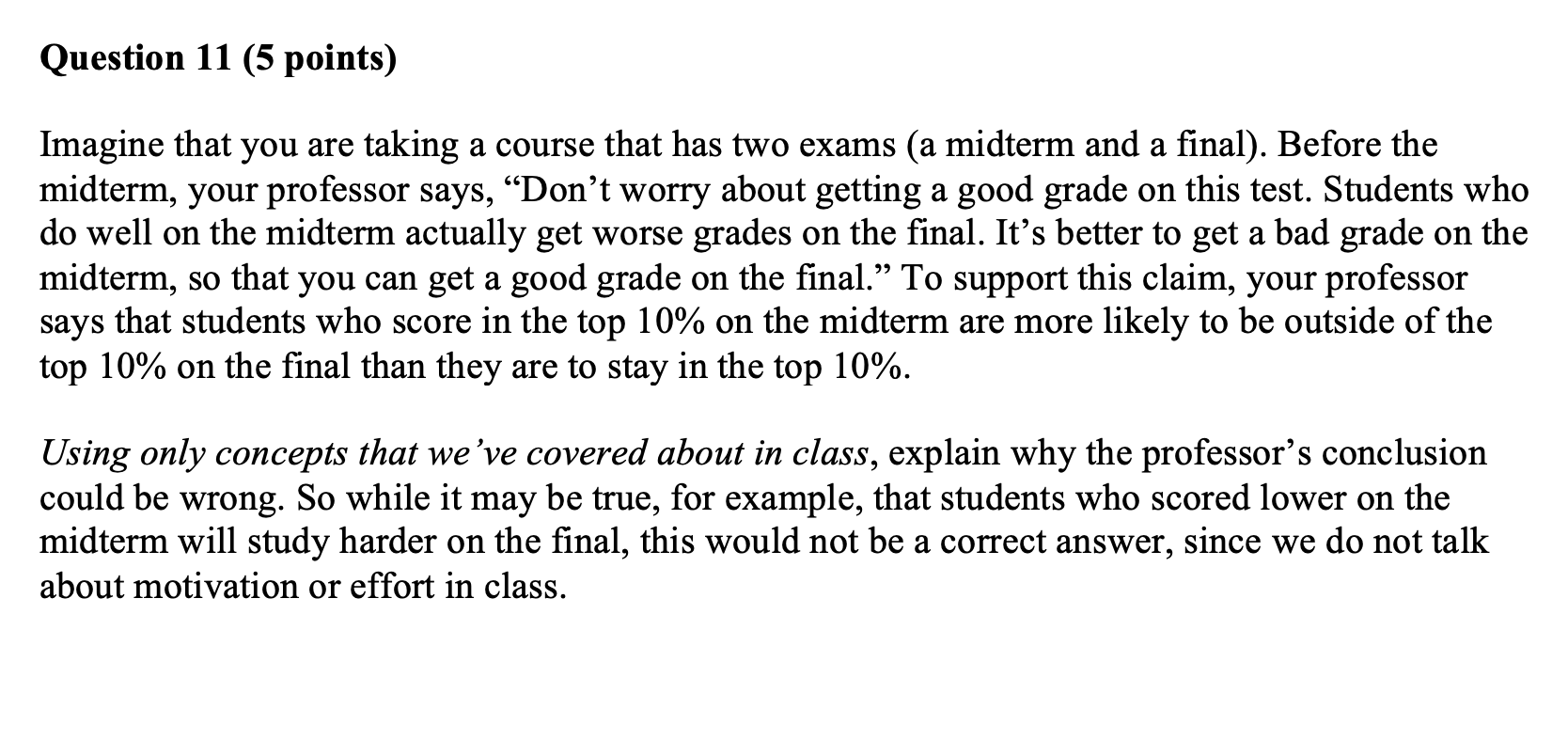 Question 11 (5 points) Imagine that you are