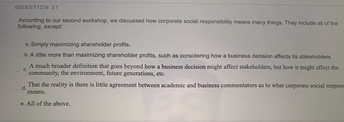 QUESTION 37 According to our second workshop, we