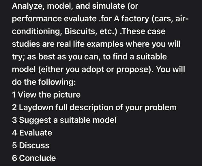 Analyze, model, and simulate (or performance