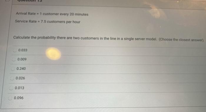 13 Arrival Rate = 1 customer every 20 minutes
