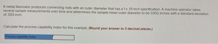 A metal fabricator produces connecting rods with