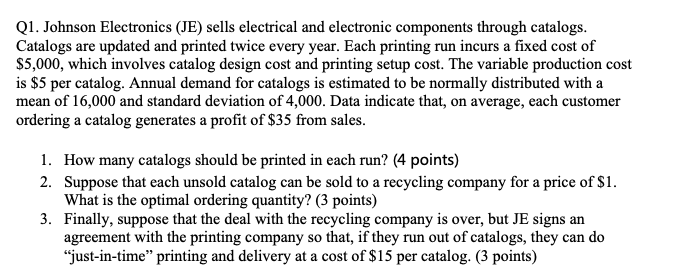 Q1. Johnson Electronics (JE) sells electrical and
