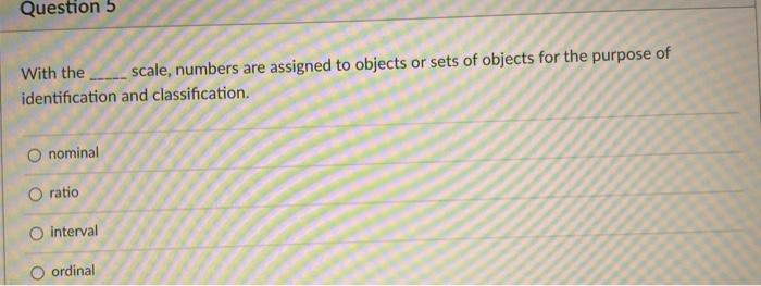 Question 5 With the_scale, numbers are assigned