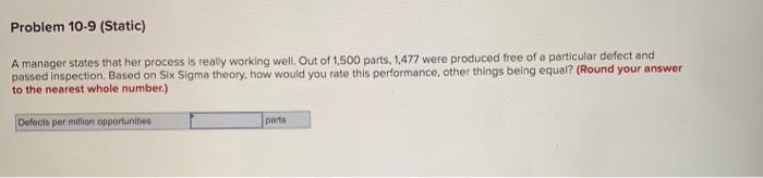 Problem 10-9 (Static) A manager states that her