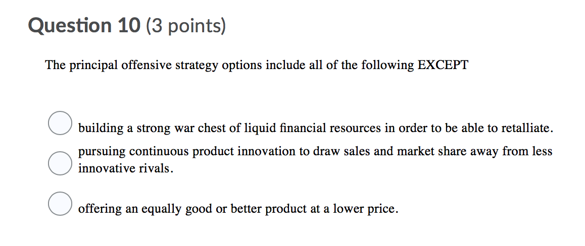 Question 10 (3 points) The principal offensive