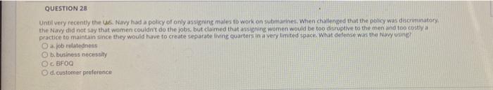 QUESTION 28 Until very recently the Us. Navy had