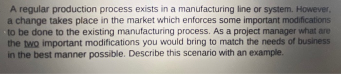 A regular production process exists in a