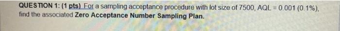 QUESTION 1: (1 pts) For a sampling acceptance