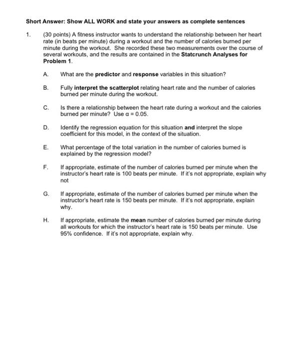 B. C. Short Answer: Show ALL WORK and state your