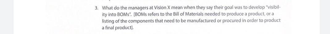 Please answer 3. What do the managers at Vision X