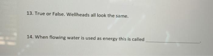 13. True or False. Wellheads all look the same.