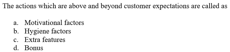 The actions which are above and beyond customer