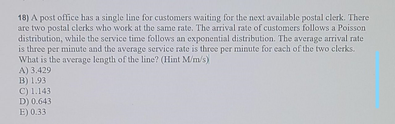 18) A post office has a single line for customers