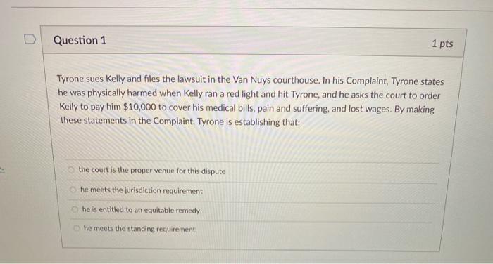 this is for business Law Question 1 1 pts Tyrone