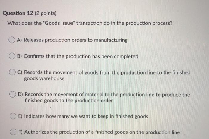 Question 12 (2 points) What does the "Goods