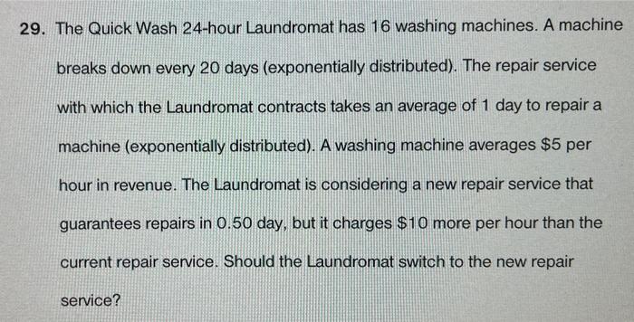 29. The Quick Wash 24-hour Laundromat has 16