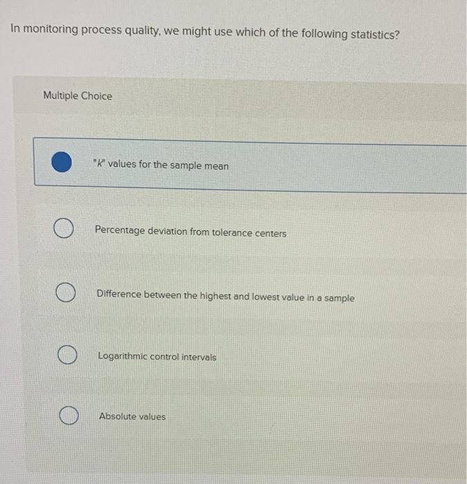 In monitoring process quality, we might use which