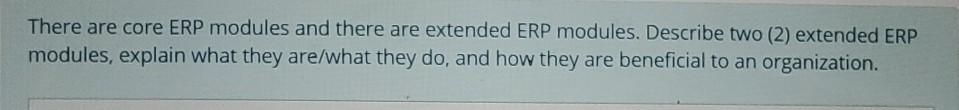 There are core ERP modules and there are extended