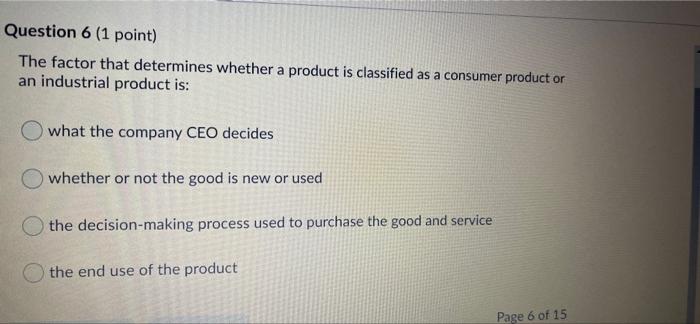 Question 6 (1 point) The factor that determines
