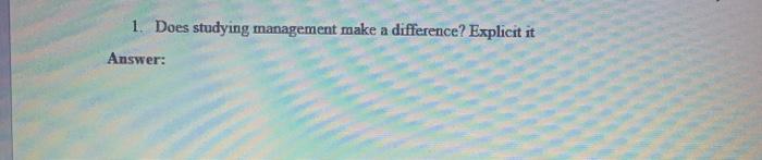 1. Does studying management make a difference?