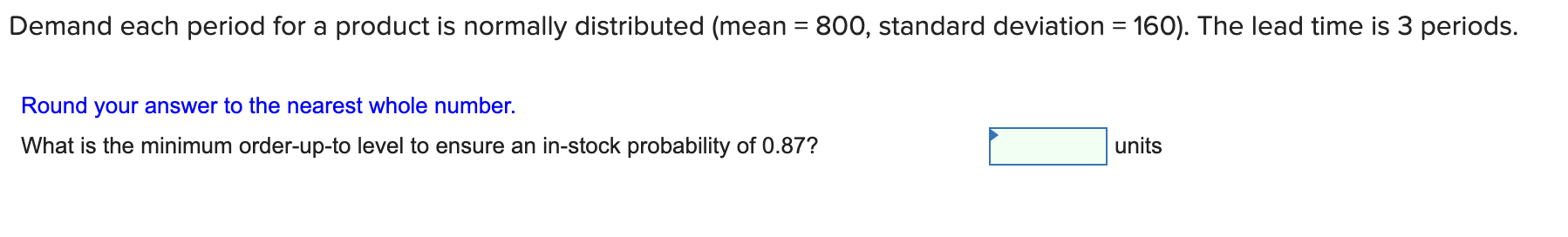 Demand each period for a product is normally